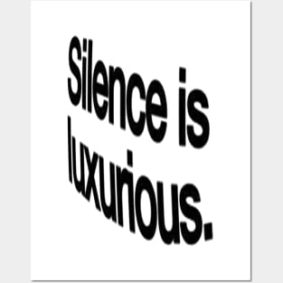 silence is luxurious Posters and Art